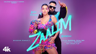 ZAALIM Official Music Video Badshah Nora Fatehi  Payal Dev  Abderafia El Abdioui  Bhushan K [upl. by Nairrot]