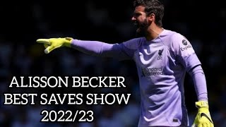 Alisson Becker  best saves  202223 [upl. by Allx]