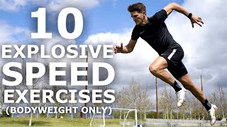 10 Explosive Speed Exercises  Bodyweight Exercises To Increase Your Speed amp Explosiveness [upl. by Annasus]