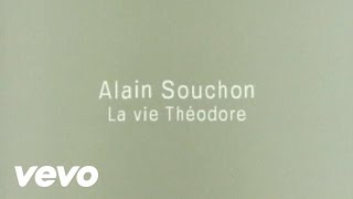 Alain Souchon  La Vie Théodore [upl. by Shoemaker]