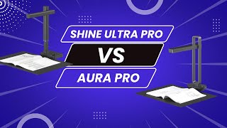 The CZUR Shine Ultra Pro versus the Aura Pro [upl. by Drobman]