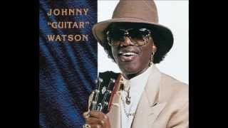 Johnny quotGuitarquot Watson  Aint That A Bitch [upl. by Attenad]