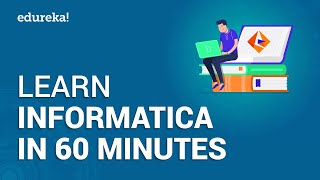 Informatica Tutorial  Learn Informatica In 60 Minutes  Informatica PowerCenter Training  Edureka [upl. by Anatnas286]