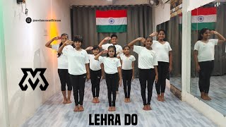 Lehra Do Song  75th Independence Day Special  Dance Cover by Students  Azadi Ka Amrit Mahotsav [upl. by Harrietta696]