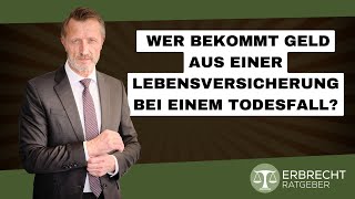 Wer bekommt Geld aus einer Lebensversicherung bei einem Todesfall [upl. by Lacym]