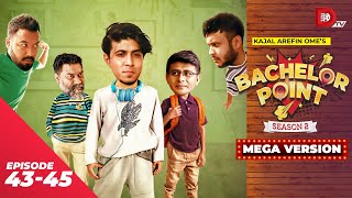 Bachelor Point  Season 2  MEGA VERSION  EP 4345  Kajal Arefin Ome  Dhruba Tv Drama Serial [upl. by Adnarom373]