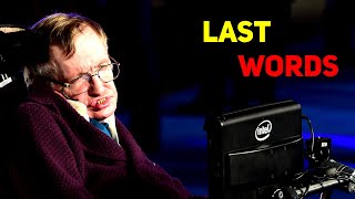 Stephen Hawkings Shocking Last Words [upl. by Anaicilef]