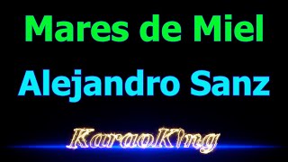 Alejandro Sanz  Mares de Miel  Karaoke [upl. by Abeu]