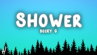 Becky G  Shower Lyrics [upl. by Ahter425]