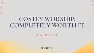 COSTLY WORSHIP Completely Worth it Leviticus 13 by Benjamin Sun 1045am service 3 March 2024 [upl. by Gennifer545]