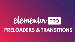 How to Add Elementor Page Preloaders amp Transitions [upl. by Garrard298]