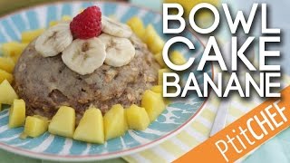 Recette Bowl cake banane Ptitchefcom Pas à pas Stop Motion [upl. by Franky]