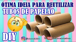 DIY  COMO RECICLAR TUBOS DE PAPELÃO  IDEIA CRIATIVA COM TUBO DE PAPELÃO  CICERA CRIATIVA [upl. by Raual]