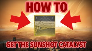 MASTERWORK THIS WEAPON  Destiny 2 How To Masterwork the Sunshot Catalyst [upl. by Ernesta67]