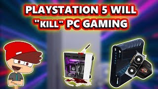 Playstation 5 Has The Potential To Kill PC GamingAccording To This Incompetent Games Journalist [upl. by Eidnalem]