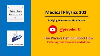 The Physics Behind Blood Flow Exploring Fluid Dynamics in Medicine  Medical Physics 101  E11 [upl. by Ferdie]