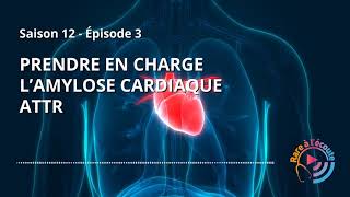 Prendre en charge l’Amylose Cardiaque ATTR [upl. by Daphne]