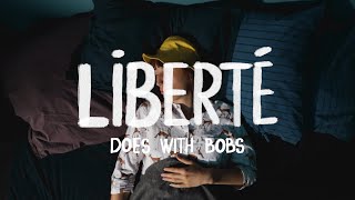 DOES WITH BOBS  Liberté Clip Officiel [upl. by Freedman]