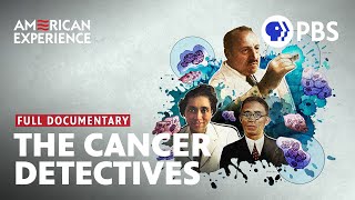 The Cancer Detectives  Full Documentary  AMERICAN EXPERIENCE  PBS [upl. by Alec347]