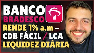 MELHORES INVESTIMENTOS BANCO BRADESCO RENDA FIXA LIQUIDEZ DIÁRIA  CDB fácil e LCA Liquidez Diária [upl. by Killam]