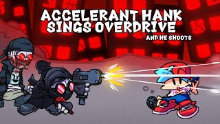 Overdrive but its Accelerant Hank Cover Bullets  FNF [upl. by Akinihs]