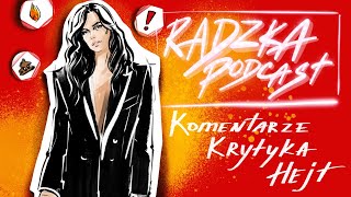 2 Radzka PODCAST quotKrytyka komentarze hejt Radzka bardzo Cię lubię ALEquot [upl. by Levitan943]