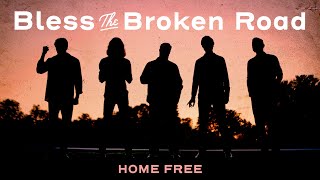 Home Free  Bless The Broken Road [upl. by Jolene71]