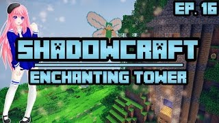 Enchanting Tower  ShadowCraft  Ep 16 [upl. by Caye]