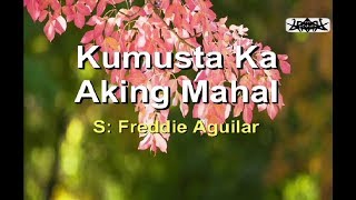 Kumusta Ka Aking Mahal  Freddie Aguilar Tagalog Karaoke Version [upl. by Hanforrd]