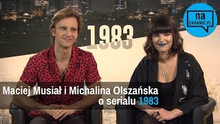 Maciej Musiał i Michalina Olszańska o serialu quot1983quot [upl. by Magill925]