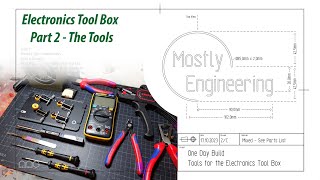 Building a Electronics Toolbox  Part 2  The Tools [upl. by Martinez]