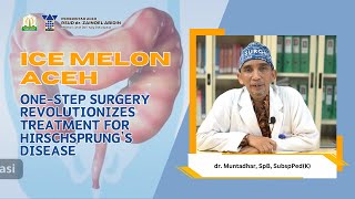 ICE MELON OneStep Surgery Revolutionizes Treatment for Hirschsprung’s Disease [upl. by Alemahs516]