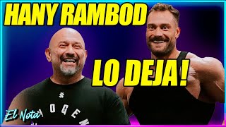 💥HANY RAMBOD LO DEJA  El entrenador n1 Ya no preparará a CULTURISTAS de ELITE [upl. by Amer]