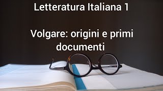 Letteratura Italiana 1  Volgare origini e primi documenti [upl. by Nalek]