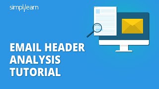 Email Header Analysis Tutorial  Email Header Analysis Steps  Cyber Security Tutorial  Simplilearn [upl. by Felicidad]