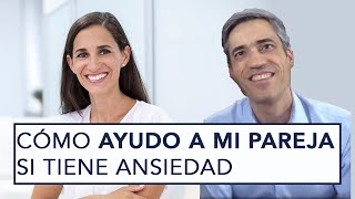 ¿CÓMO AYUDO A MI PAREJA SI TIENE ANSIEDAD [upl. by Anez333]