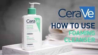 How to use the Foaming Cleanser  CeraVe Benelux [upl. by Gayle740]