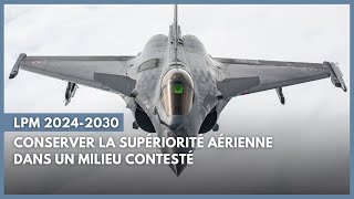 LPM 20242030  Conserver la supériorité aérienne dans un milieu contesté [upl. by Shelburne761]