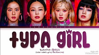 BLACKPINK karaoke Typa Girl Lyrics Color Coded Lyrics EngIna [upl. by Aivon486]