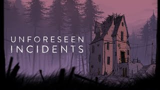 Unforeseen Incidents P2  END [upl. by Biddie]