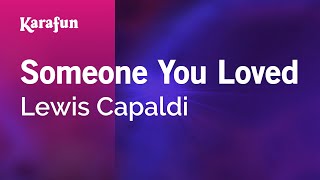 Someone You Loved  Lewis Capaldi  Karaoke Version  KaraFun [upl. by Annovy101]