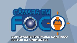 CÂMARA EM FOCO  WAGNER DE PAULO SANTIAGO  REITOR DA UNIMONTES [upl. by Cecilla]