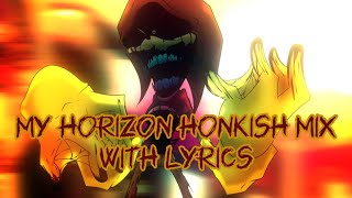 My Horizon Honkish Mix WITH LYRICS  Lyrical Cover FT DogesFNFStorage [upl. by Krista]