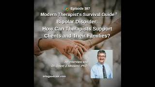 Bipolar Disorder  How Can Therapists Support Clients and Their Families An interview with Dr [upl. by Swinton]