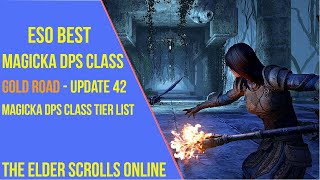 Best Magicka DPS Class for ESO Gold Road amp Update 42  Magicka DPS Class Tier List [upl. by Leiahtan]