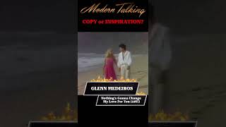 Copy or Inspiration 78  Glenn Medeiros quotNothings Gonna Change My Love For Youquot VS Modern Talking [upl. by Braden]