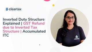 Inverted Duty Structure Explained  GST Refund due to Inverted Tax Structure  Accumulated ITC [upl. by Asiluy]