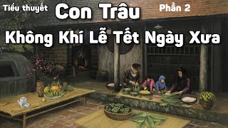 Con Trâu  Trần Tiêu  P2  Tết Cổ Truyền Cỗ Mừng Thôn amp Hội Quan Lão   Chiến Hữu Audio [upl. by Elleved]