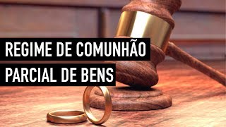 REGIME DE COMUNHÃO PARCIAL DE BENS [upl. by Sidoma]