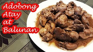 ADOBONG ATAY AT BALUNAN NG MANOK [upl. by Dennard986]